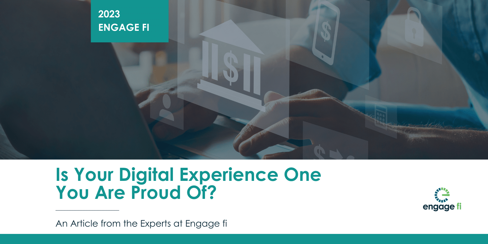 Is Your Digital Experience One You Are Proud Of?