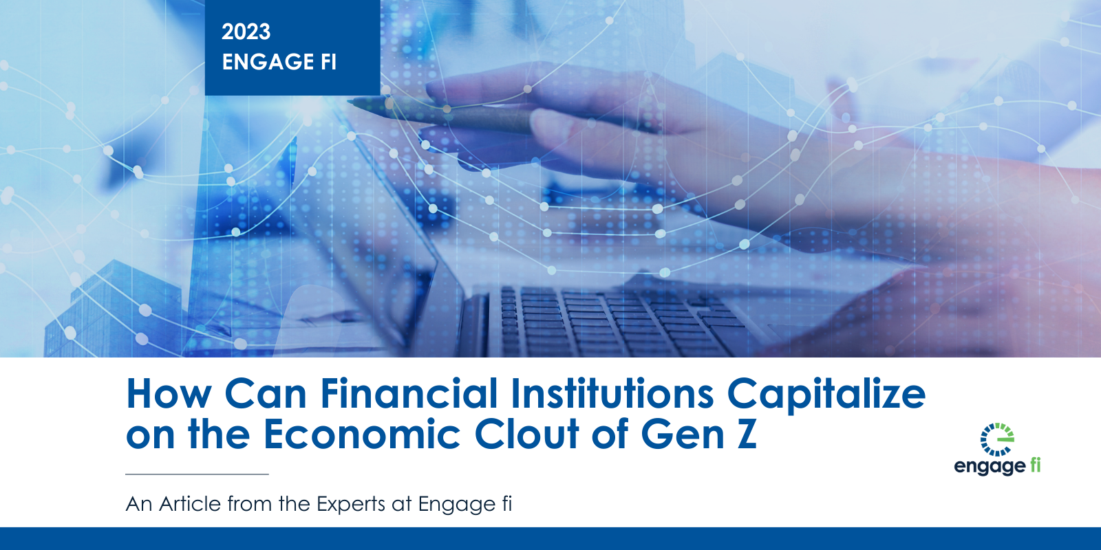 How Can Financial Institutions Capitalize on the Economic Clout of Generation Z?