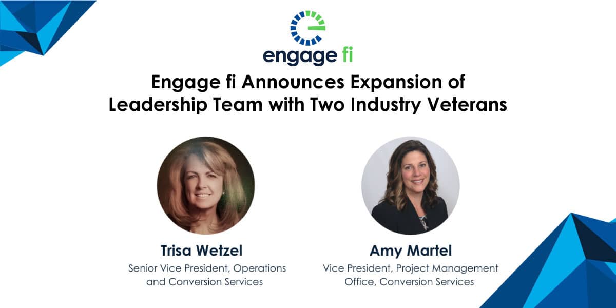 Engage fi Announces Expansion of Leadership Team with Two Industry Veterans to Accelerate Company Growth and Address the Rapidly Changing Market