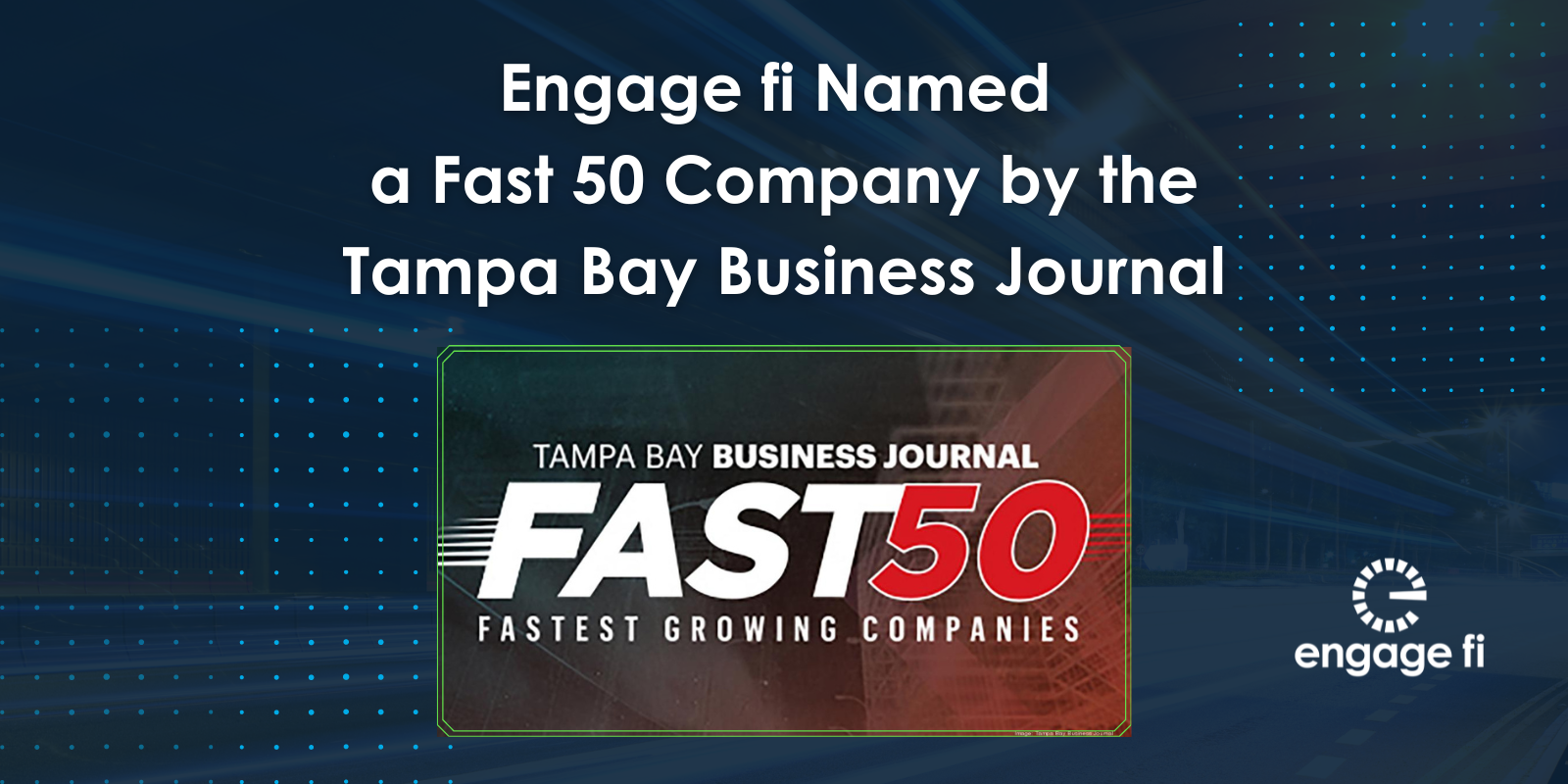 Engage fi Named Fast 50 Company in 2023 by the Tampa Bay Business Journal!