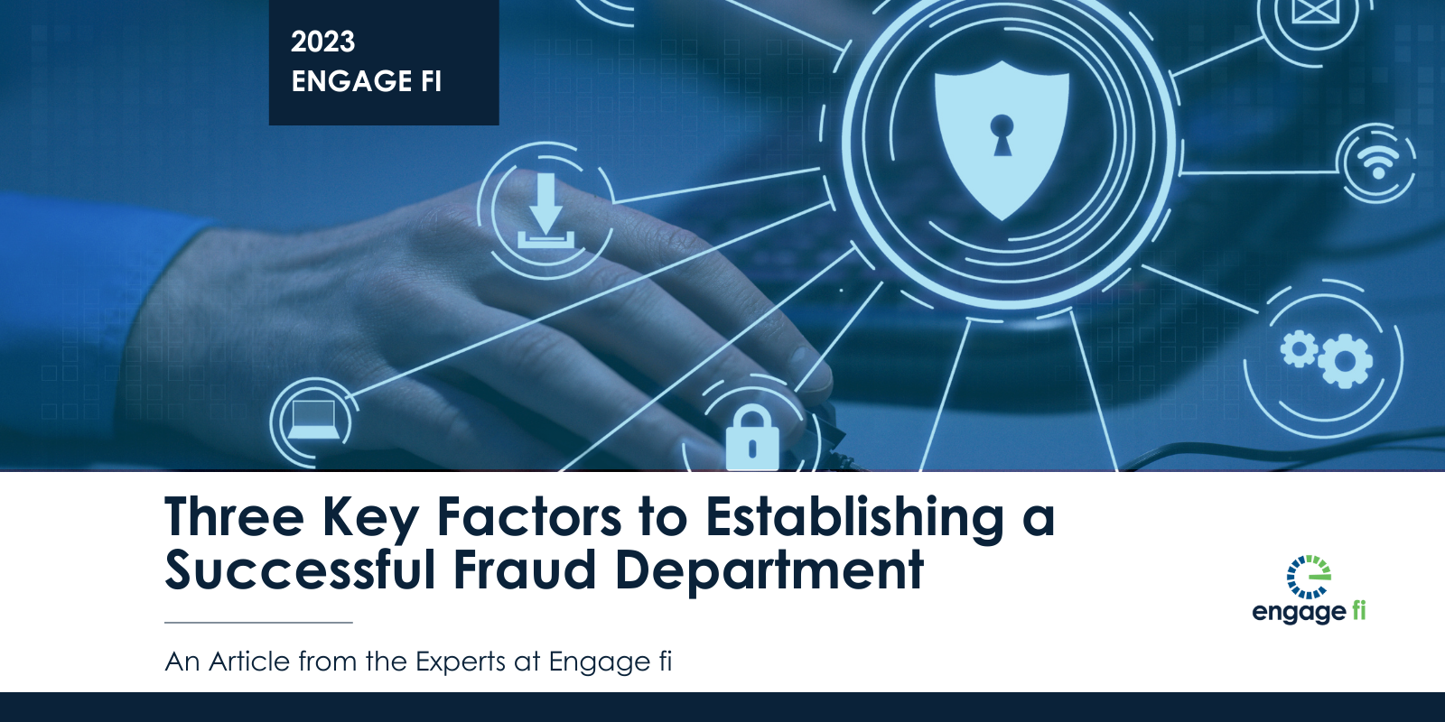 Three Key Factors to Establishing a Successful Fraud Department