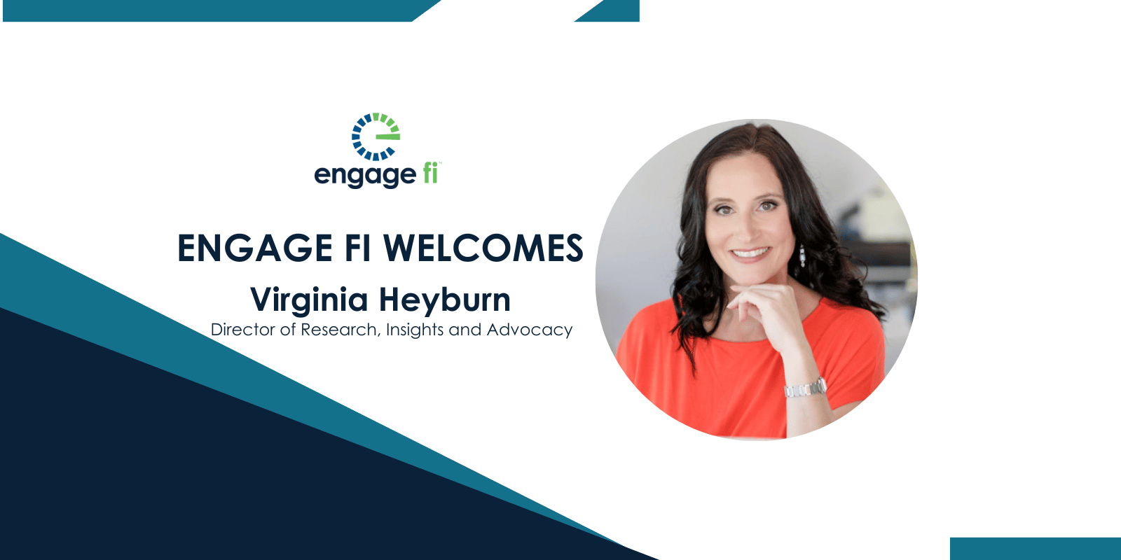 Engage fi Focuses on Financial Services Thought Leadership; Appoints Virginia Heyburn as Director of Research, Insights and Advocacy
